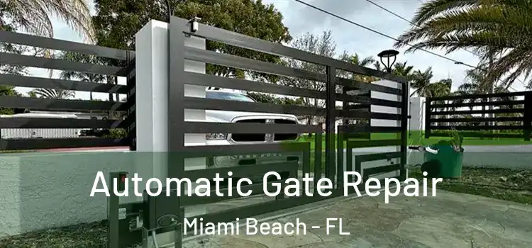 Automatic Gate Repair Miami Beach - FL