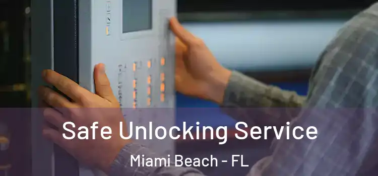 Safe Unlocking Service Miami Beach - FL